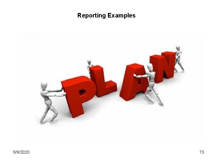 Reporting Examples 9/9/2020 73 