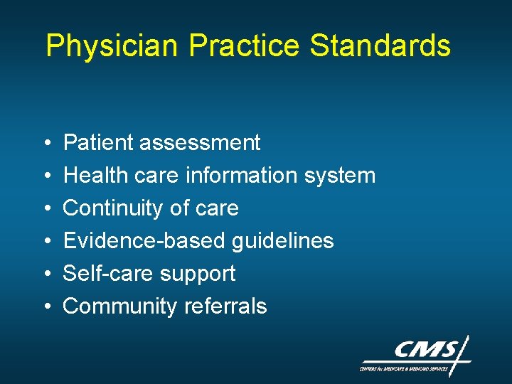 Physician Practice Standards • • • Patient assessment Health care information system Continuity of Physician Practice Standards • • • Patient assessment Health care information system Continuity of