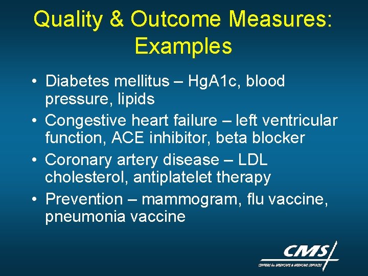 Quality & Outcome Measures: Examples • Diabetes mellitus – Hg. A 1 c, blood Quality & Outcome Measures: Examples • Diabetes mellitus – Hg. A 1 c, blood
