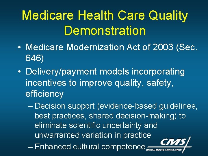 Medicare Health Care Quality Demonstration • Medicare Modernization Act of 2003 (Sec. 646) • Medicare Health Care Quality Demonstration • Medicare Modernization Act of 2003 (Sec. 646) •