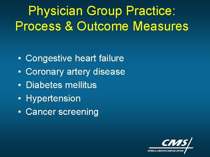 Physician Group Practice: Process & Outcome Measures • • • Congestive heart failure Coronary Physician Group Practice: Process & Outcome Measures • • • Congestive heart failure Coronary