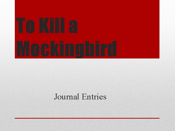 To Kill a Mockingbird Journal Entries 