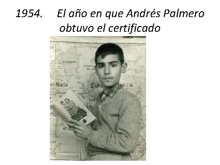 1954. El año en que Andrés Palmero obtuvo el certificado 