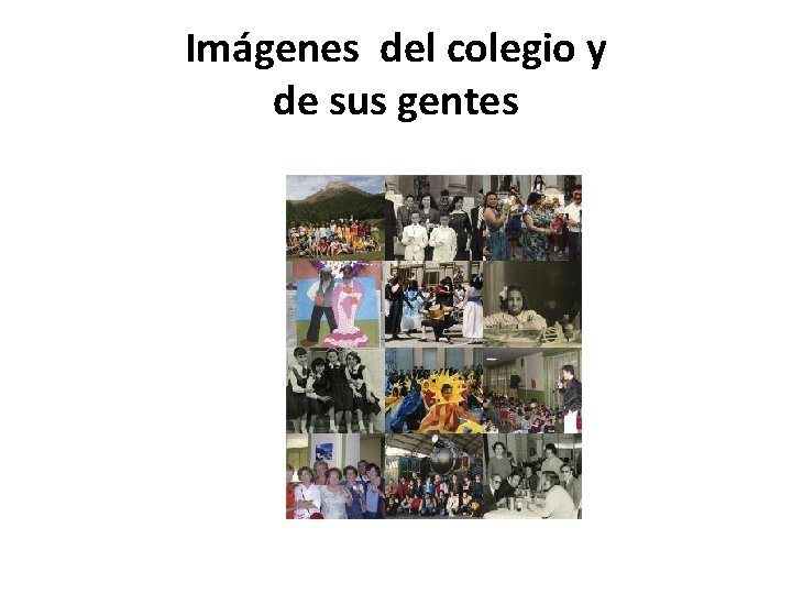Imágenes del colegio y de sus gentes 