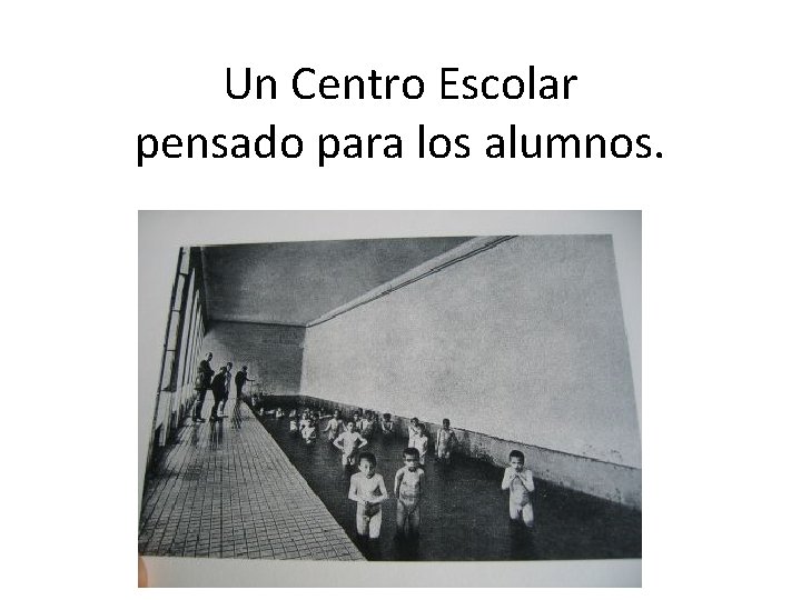 Un Centro Escolar pensado para los alumnos. 