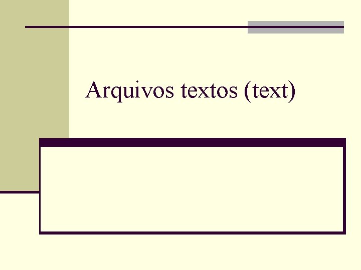 Arquivos textos (text) 