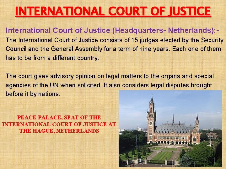 INTERNATIONAL COURT OF JUSTICE International Court of Justice (Headquarters- Netherlands): The International Court of