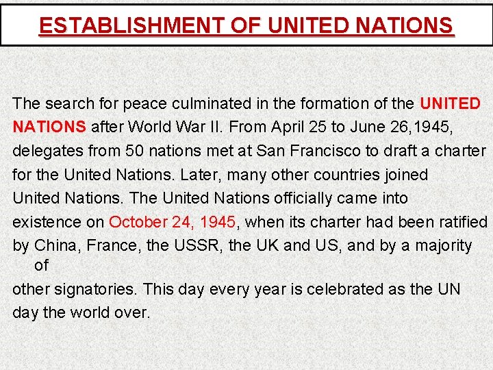 ESTABLISHMENT OF UNITED NATIONS The search for peace culminated in the formation of the