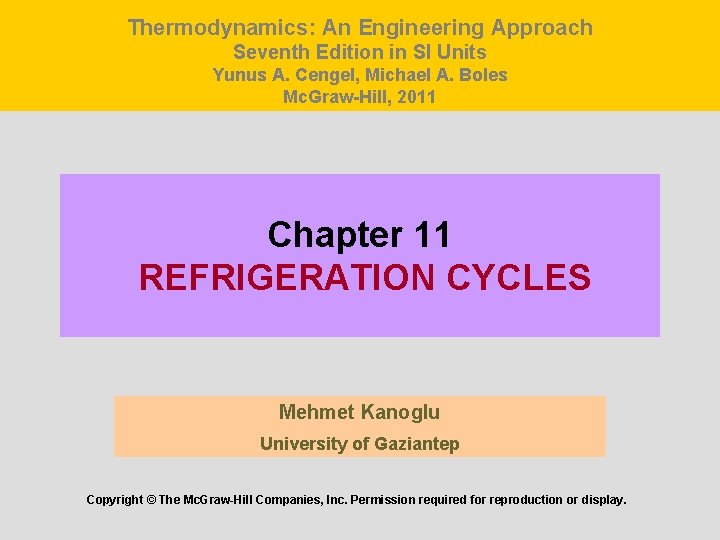 Thermodynamics: An Engineering Approach Seventh Edition in SI Units Yunus A. Cengel, Michael A.