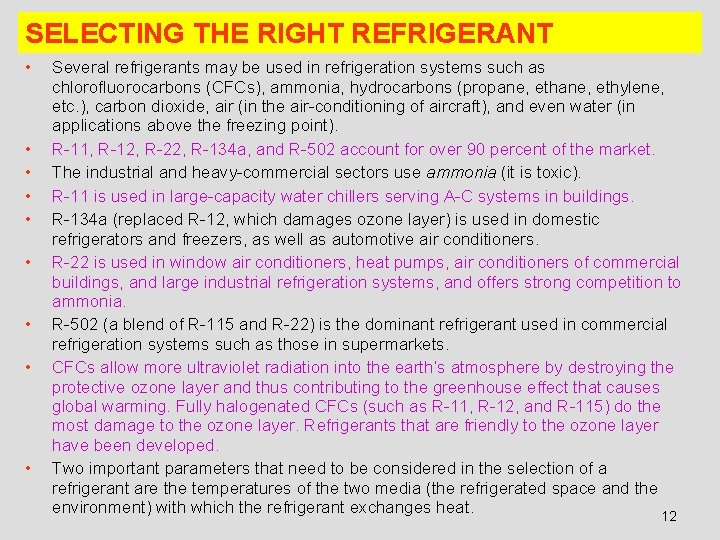 SELECTING THE RIGHT REFRIGERANT • • • Several refrigerants may be used in refrigeration