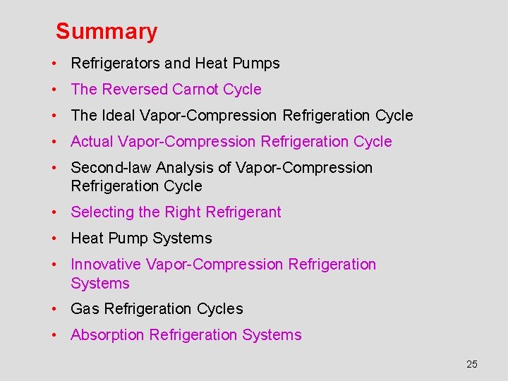 Summary • Refrigerators and Heat Pumps • The Reversed Carnot Cycle • The Ideal
