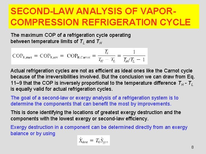 SECOND-LAW ANALYSIS OF VAPORCOMPRESSION REFRIGERATION CYCLE The maximum COP of a refrigeration cycle operating