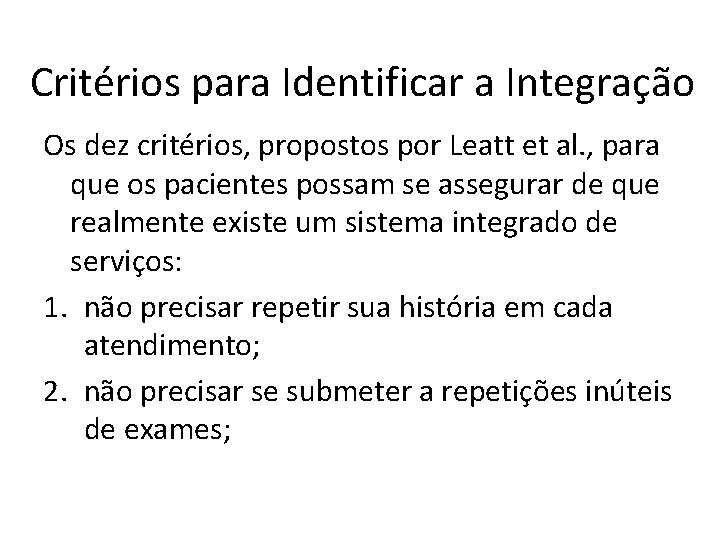 Critérios para Identificar a Integração Os dez critérios, propostos por Leatt et al. ,