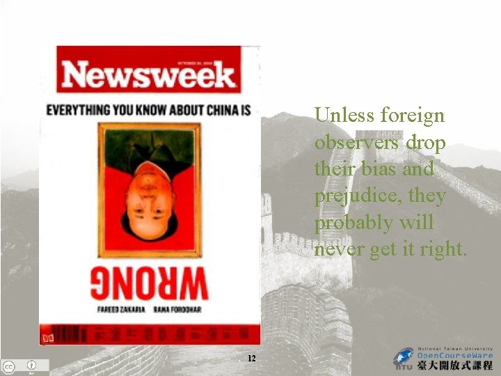 Unless foreign observers drop their bias and prejudice, they probably will never get it