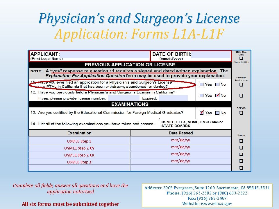 Physician’s and Surgeon’s License Application: Forms L 1 A-L 1 F ✓ ✓ USMLE