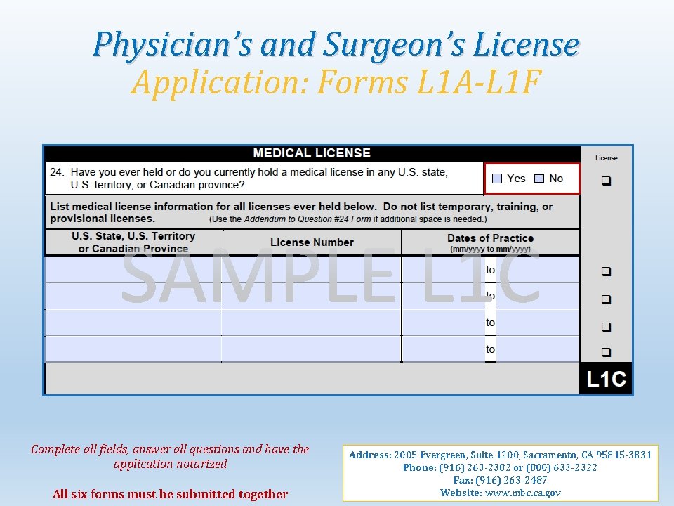 Physician’s and Surgeon’s License Application: Forms L 1 A-L 1 F ✓ Complete all