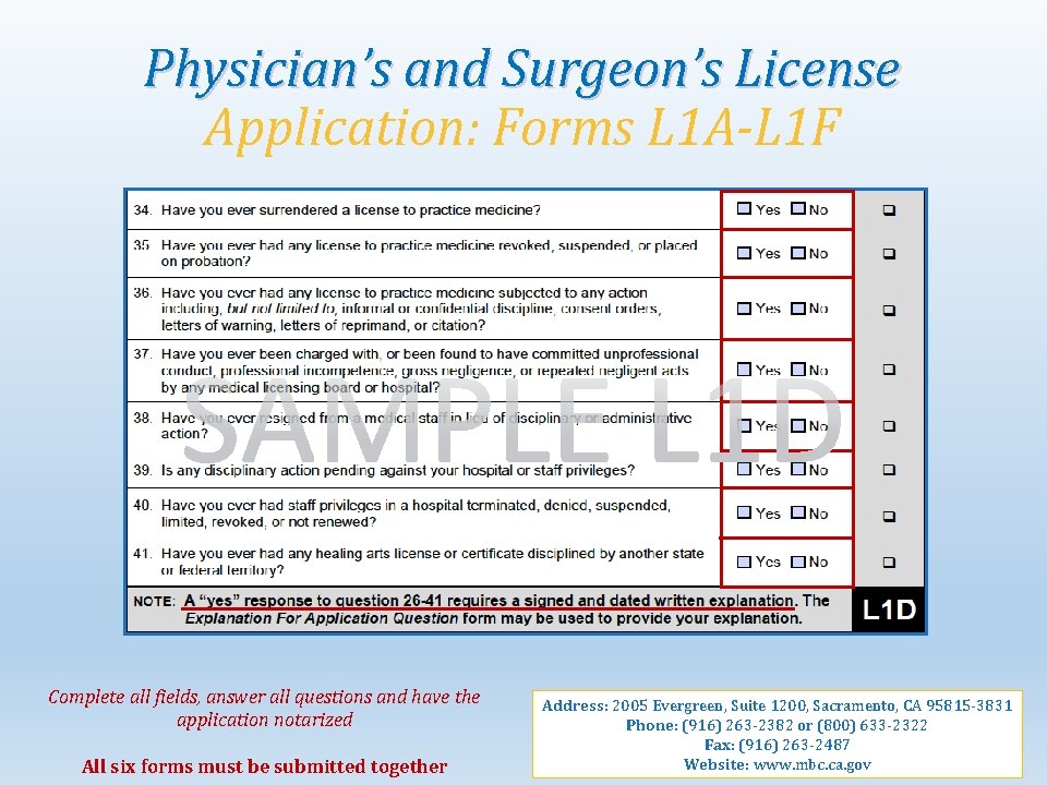 Physician’s and Surgeon’s License Application: Forms L 1 A-L 1 F Complete all fields,