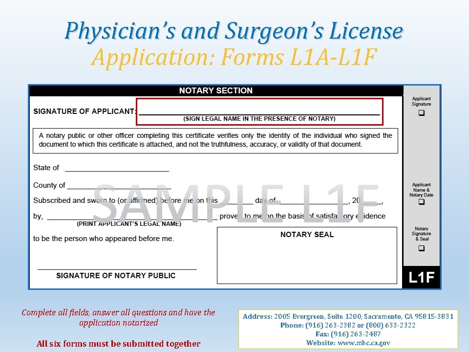 Physician’s and Surgeon’s License Application: Forms L 1 A-L 1 F Complete all fields,
