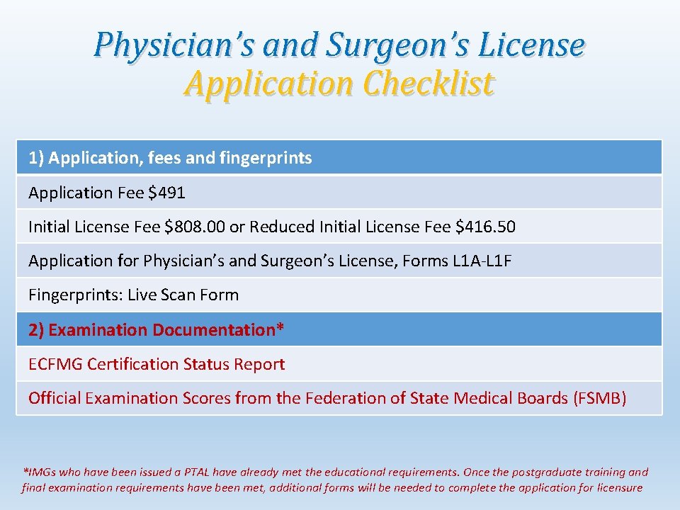 Physician’s and Surgeon’s License Application Checklist 1) Application, fees and fingerprints Application Fee $491
