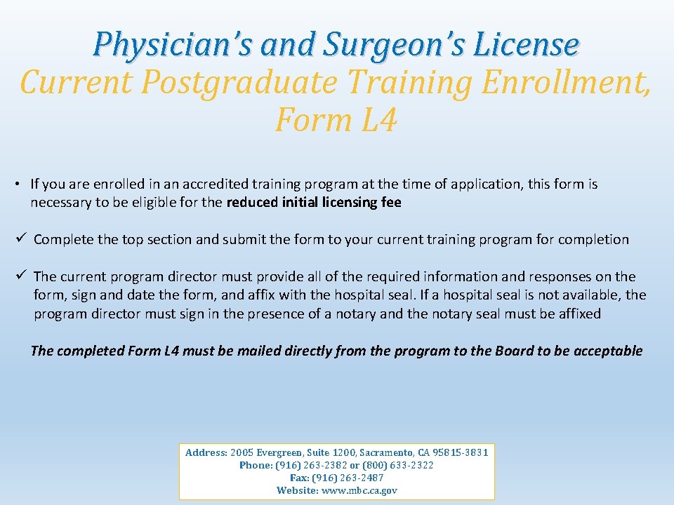 Physician’s and Surgeon’s License Current Postgraduate Training Enrollment, Form L 4 • If you
