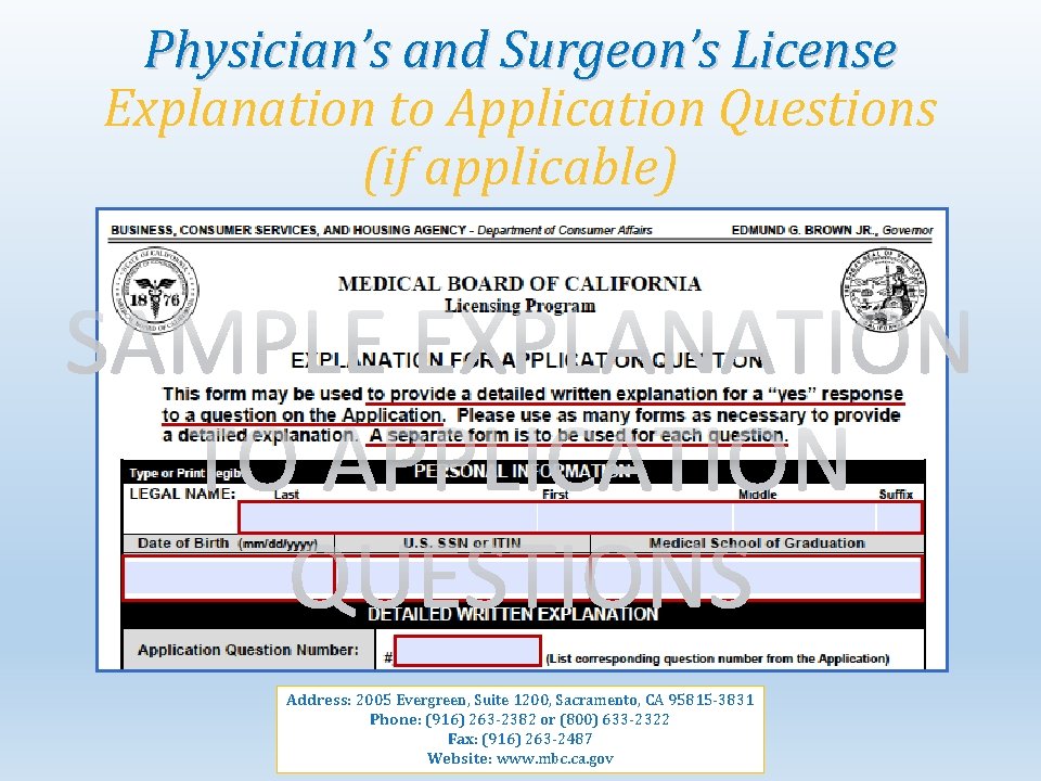 Physician’s and Surgeon’s License Explanation to Application Questions (if applicable) Address: 2005 Evergreen, Suite