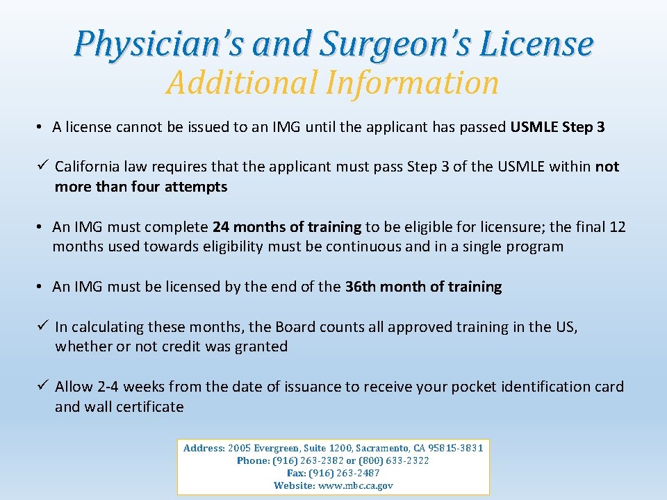 Physician’s and Surgeon’s License Additional Information • A license cannot be issued to an
