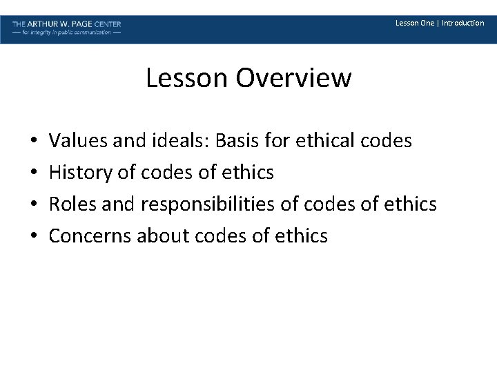 Lesson One | Introduction Lesson Overview • • Values and ideals: Basis for ethical
