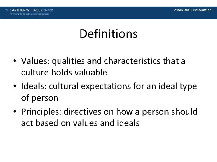 Lesson One | Introduction Definitions • Values: qualities and characteristics that a culture holds