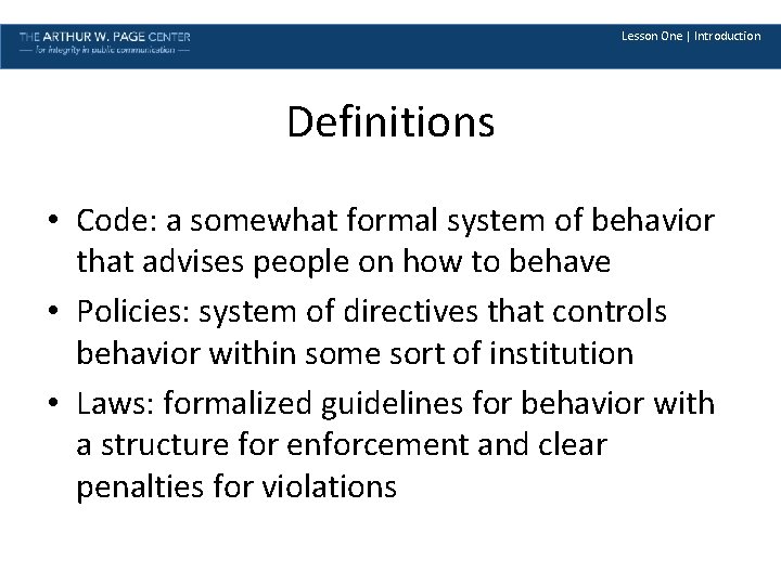 Lesson One | Introduction Definitions • Code: a somewhat formal system of behavior that