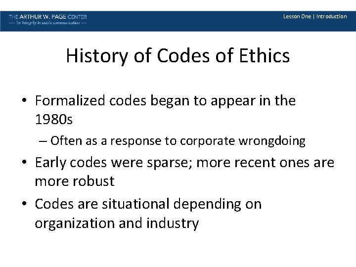 Lesson One | Introduction History of Codes of Ethics • Formalized codes began to
