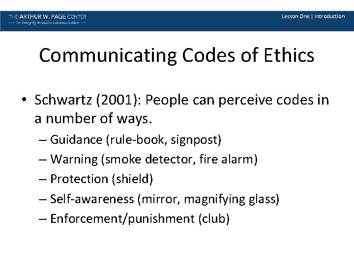 Lesson One | Introduction Communicating Codes of Ethics • Schwartz (2001): People can perceive