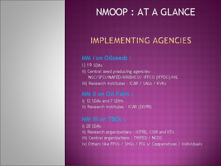 NMOOP : AT A GLANCE MM I on Oilseeds : i) 19 SDAs ii)