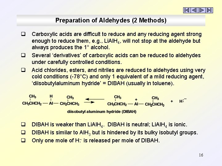 Preparation of Aldehydes (2 Methods) q q q Carboxylic acids are difficult to reduce