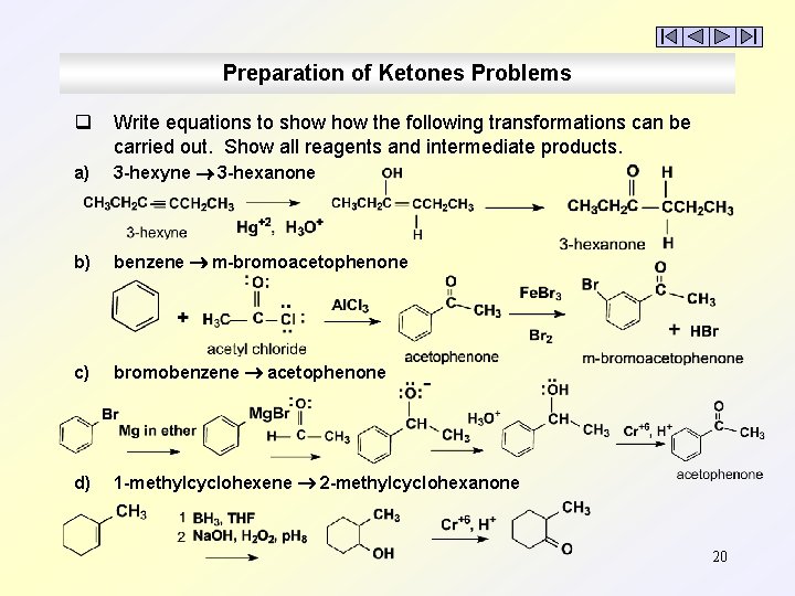 Preparation of Ketones Problems q Write equations to show the following transformations can be