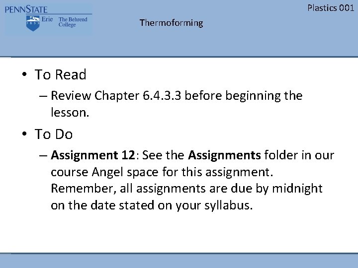 Plastics 001 Thermoforming • To Read – Review Chapter 6. 4. 3. 3 before