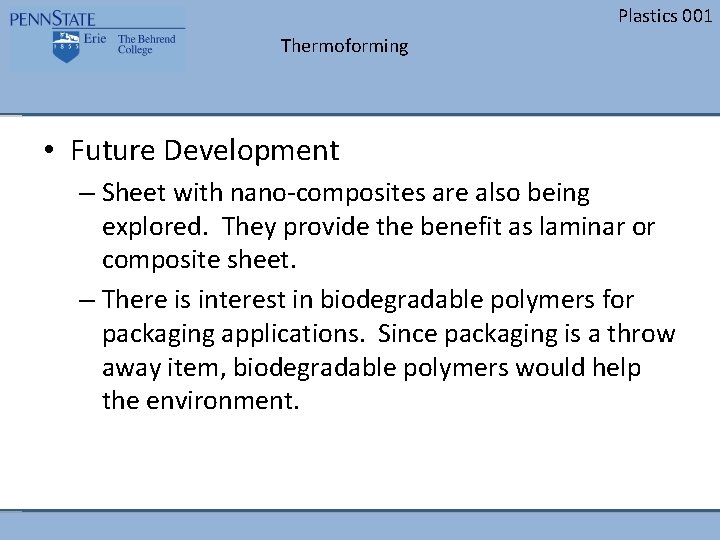 Plastics 001 Thermoforming • Future Development – Sheet with nano-composites are also being explored.