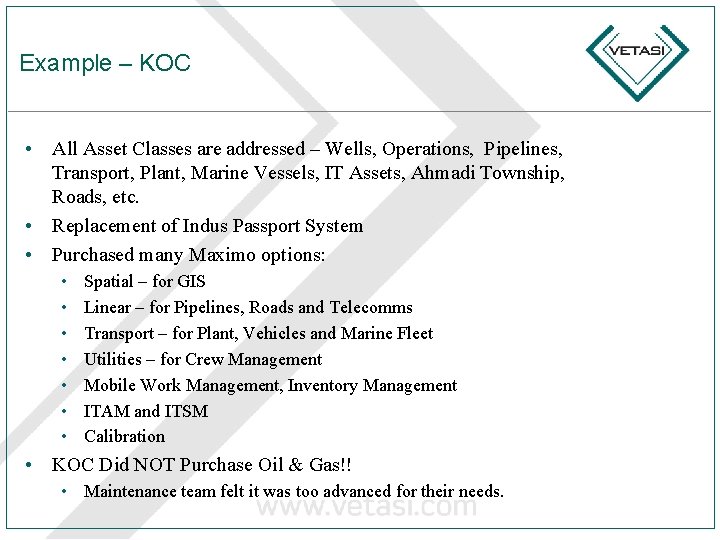 Example – KOC • All Asset Classes are addressed – Wells, Operations, Pipelines, Transport,