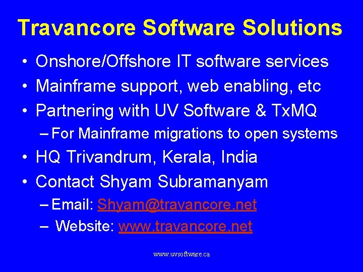 Travancore Software Solutions • Onshore/Offshore IT software services • Mainframe support, web enabling, etc