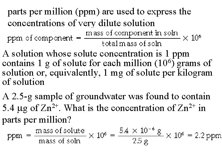 parts per million (ppm) are used to express the concentrations of very dilute solution