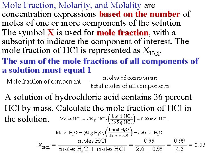 Mole Fraction, Molarity, and Molality are concentration expressions based on the number of moles