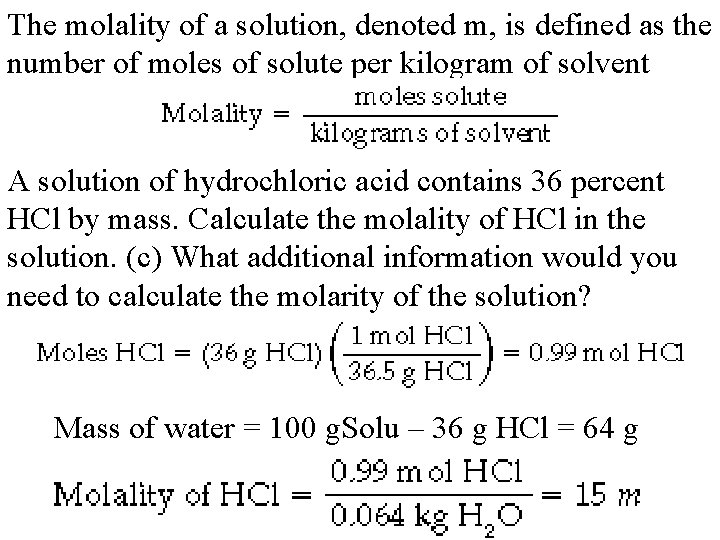 The molality of a solution, denoted m, is defined as the number of moles