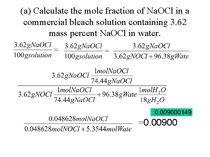 (a) Calculate the mole fraction of Na. OCl in a commercial bleach solution containing