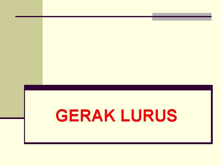 GERAK LURUS 