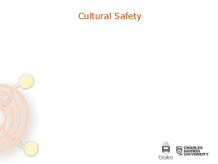 Cultural Safety Cultural Safety