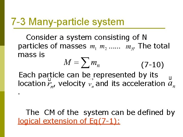 7 -3 Many-particle system Consider a system consisting of N particles of masses …….