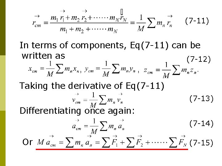 (7 -11) In terms of components, Eq(7 -11) can be written as (7 -12)