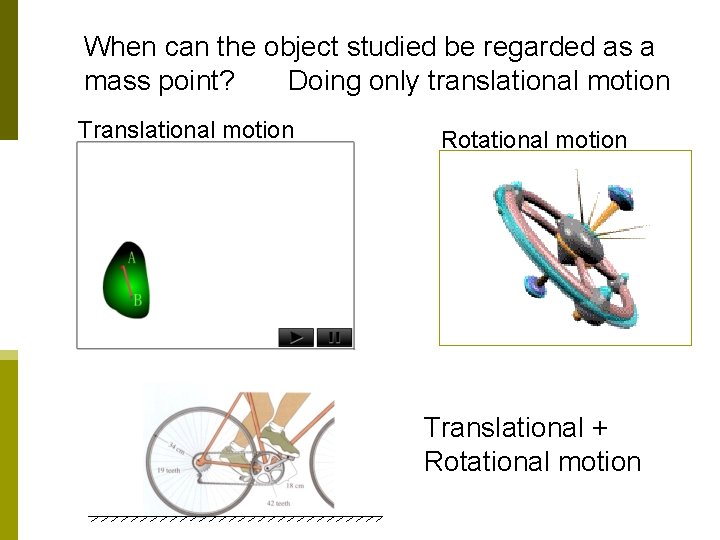 When can the object studied be regarded as a mass point? Doing only translational