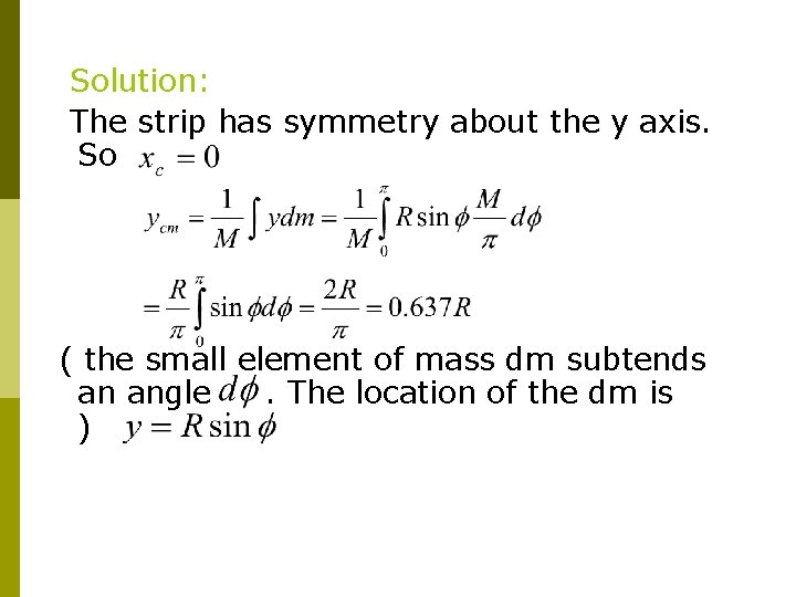 Solution: The strip has symmetry about the y axis. So ( the small element