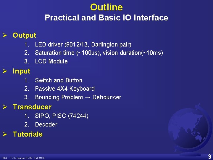 Outline Practical and Basic IO Interface Ø Output 1. LED driver (9012/13, Darlington pair)