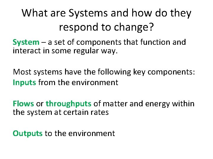 What are Systems and how do they respond to change? System – a set